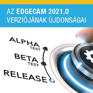 EDGECAM 2021.0: Jelentősen gyorsabb nagyolás hullámmintával