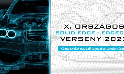 X. ORSZÁGOS SOLID EDGE ÉS EDGECAM VERSENY 2022