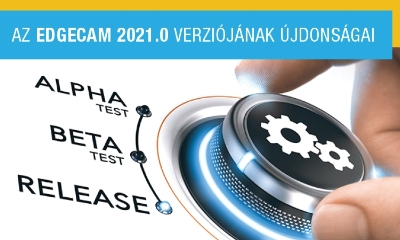 EDGECAM 2021.0: Jelentősen gyorsabb nagyolás hullámmintával